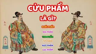 Cửu phẩm Quan giai: Nhất Phẩm, Nhị Phẩm, Tam Phẩm là như thế nào? - Nâng Tầm Kiến Thức