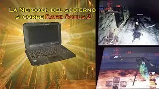 Dark Souls 2 en la Netbook del gobierno