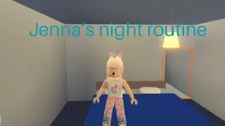 Jenna’s night routine