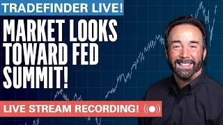 TradeFinder LIVE:  Market Looks Towards Fed Summit! #stocks #elliotwave #trading