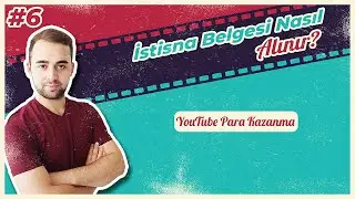 Youtube Vergi İstisna Belgesi Nasıl Alınır, Youtube Para Kazanma