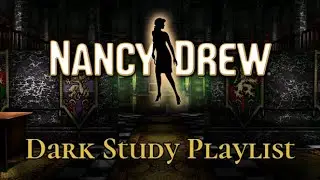 Nancy Drew Music - Dark Study Playlist