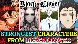 Top 12 Strongest Characters from Black Clover - Explored
