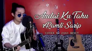 UNGU+RAMLI SARIP-ANDAI KU TAHU BILA TIBA AJAL KU (Cover)by Ojay Besut