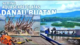 Live setting AQUASCAPE di atas DANAU BUATAN!!