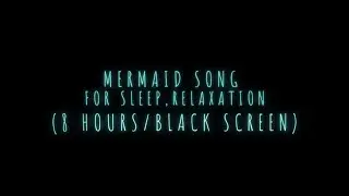 Very Calming Mermaid Song With Water Sounds for a Deep Sleep (With Black Screen)