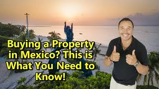 Do you want to buy a property in Mexico? This is what you need to know.
