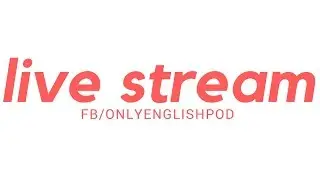 Poh's English Pod Live Stream - All Lesson