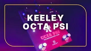 Keeley's Octa Psi Is a Pitch-Shifting, Octave-Generating Analog Fuzz | Tone Report Demo