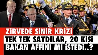 ZİRVEDE SİNİR KRİZİ: TEK TEK SAYDILAR, 20 KİŞİ.. BAKAN AFFINI MI İSTEDİ..?