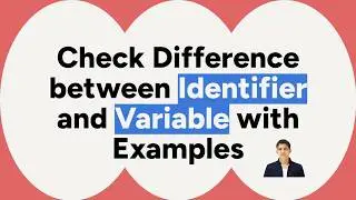 Check Difference between Identifier and Variable with Examples