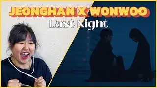Реакция на JEONGHAN X WONWOO (SEVENTEEN) '어젯밤 (Guitar by 박주원)' Official MV