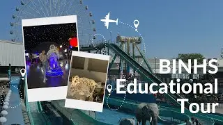 BINHS EDUCATIONAL TOUR- FIELD TRIP ✨