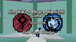 Requested Combo: Jinshiki + Bruce Kenichi Combo | Shindo Life