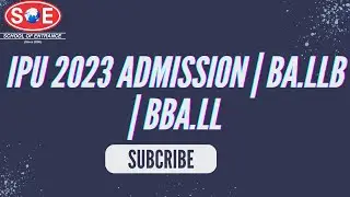 IPU 2023 ADMISSION | BA.LLB | BBA.LLB | SCHOOL OF ENTRANCE | SOE