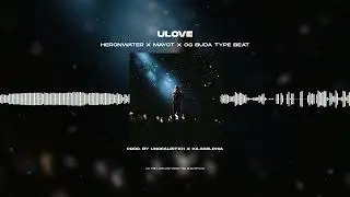 [SOLD] HERONWATER X MAYOT X OG BUDA - «ULOVE» | TYPE BEAT 2024