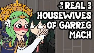 Real 3 Housewives of Garreg Mach (Fire Emblem 3 Houses Parody Animation)