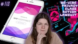 #118 : We-Vibe Privacy Class Action Lawsuit | CYBER CRIMES