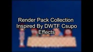 OP6 Render Pack Collection [Inspired By DWTF Csupo Effects]