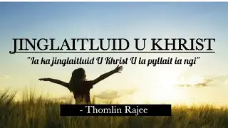 JINGLAITLUID U KHRIST || Official Lyrics Video ( Khasi Gospel Song) Thomlin Rajee