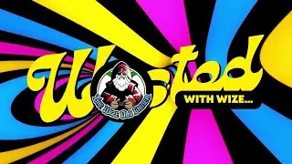 Wasted With Wize - Episode 109: Sweet Dreams!