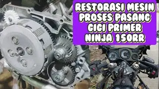 PROSES RESTORASI NINJA RR HITAM PEMASANGAN GIGI PRIMER  GEAR RPM DLL