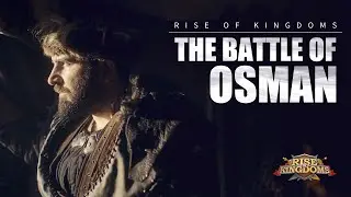 Ottoman Civilization Cinematic: The Battle of Osman | Rise of Kingdoms
