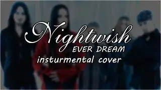 Nightwish - Ever Dream [instrumental cover]