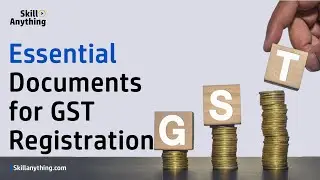 Documents List for GST Registration - Learn about Goods & Service Tax (GST)