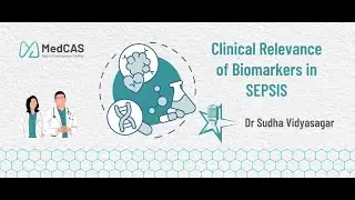 Clinical Relevance of Biomarkers in Sepsis By Prof. Sudha Vidyasagar