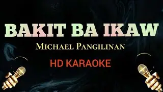 Bakit Ba Ikaw - Michael Pangilinan (HD Karaoke)