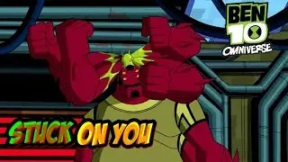 Ben 10 Omniverse Stuck on You