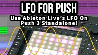 FREE: LFO for Push (Push3 Standalone - Push 1-2! MaxForLive Device)