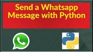 Send Whatsapp Messages with Python and Twilio Part 2