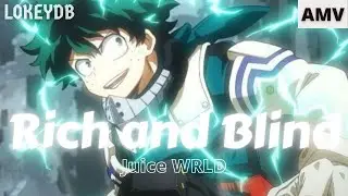 Juice WRLD - Rich And Blind [AMV] My Hero Academia