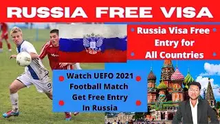 Russia Free Visa | Russia Visa free Entry | UEFO Match 2021 | Russia Visa 2021| Fan id Russia visa