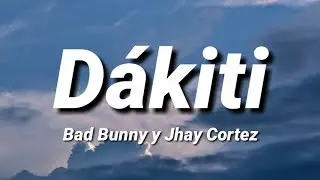 Dákiti | Bad Bunny y Jhay Cortez (Jhayco) [Letra/Lyrics]