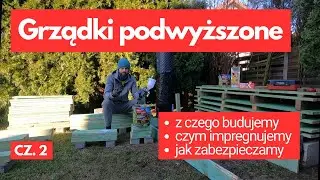 Z czego buduję i jak zabezpieczam grządki podwyższone