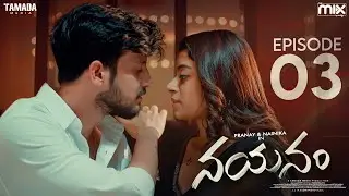 Nayanam New Web Series || Episode 03 || Pranay Raguthu , Nainika || The Mix || Tamada Media