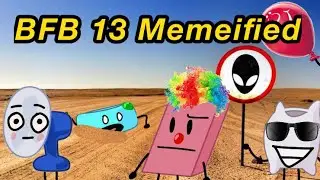 BFB 13 MEMEIFIED