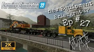 Farming Simulator 22 New equipment for the excavation Erlengrat TP Ep#27 2k resolution 60fps