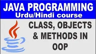 Class, Objects & Methods in Java (OOPs) Urdu/Hindi - Lesson 32