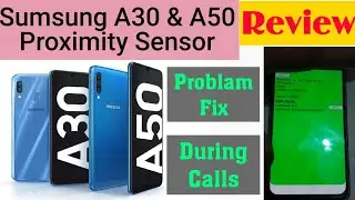 Samsung A30 /A50 Proximity Sensor Issu Fix || And Review Samsung A30