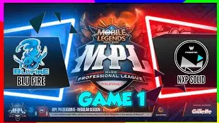 🔥 NXP SOLID VS BLU FIRE Game 1 | MPL REGULAR SEASON 6 | MLBB 🔥