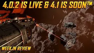 Star Citizen Week in Review - 4.0.2 is Out, Did it Fix Anything?