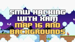 SMW Hacking with Xam : Map16 and Backgrounds