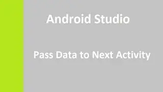 Android Studio Pass Data to Next Activity
