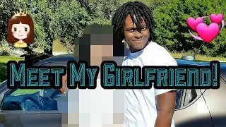 MEET MY GIRLFRIEND!!!