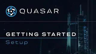 Quasar Getting Started Guide #2 - Setup