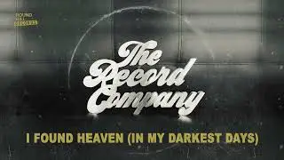 The Record Company - I Found Heaven (In My Darkest Days) (Official Visual)